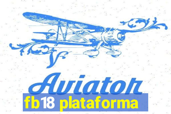 fb18 plataforma